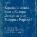 España le sienta bien a Europa, ¿le sienta bien Europa a España?