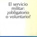 El servicio militar: ¿obligatorio o voluntario?