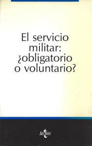 El servicio militar: ¿obligatorio o voluntario?