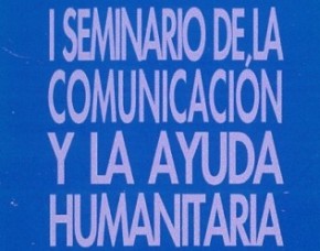 Seminario: Ayuda humanitaria y medios de comunicación (1999)