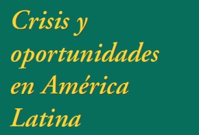 Crisis y oportunidades en América Latina