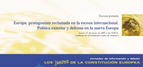Los Jueves de la Constitución Europea III. Europa, protagonista reclamada en la escena internacional (2005)