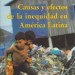 Causas y efectos de la inequidad en América Latina
