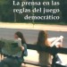 La prensa en las reglas del juego democrático