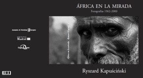 África en la Mirada. Fotografías de Ryszard Kapuscinski (1962-2000)