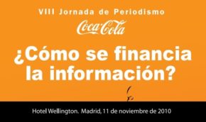 VIII Jornada de Periodismo Coca Cola. ¿Cómo se financia la información?