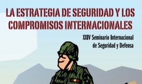 XXIV Seminario Internacional de Seguridad y Defensa. La estrategia de seguridad española y los compromisos internacionales (2012)