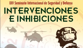 XXV Seminario Internacional de Seguridad y Defensa. Intervenciones e inhibiciones