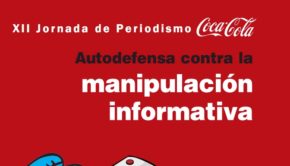 Autodefensa contra la manipulación informativa. XII Jornada de Periodismo Coca-Cola