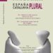 Ciclo de Diálogos España Plural, Catalunya Plural. Volumen 5