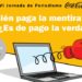 XVI Jornada de Periodismo Coca Cola. ¿Quién paga la mentira?, ¿es de pago la verdad?